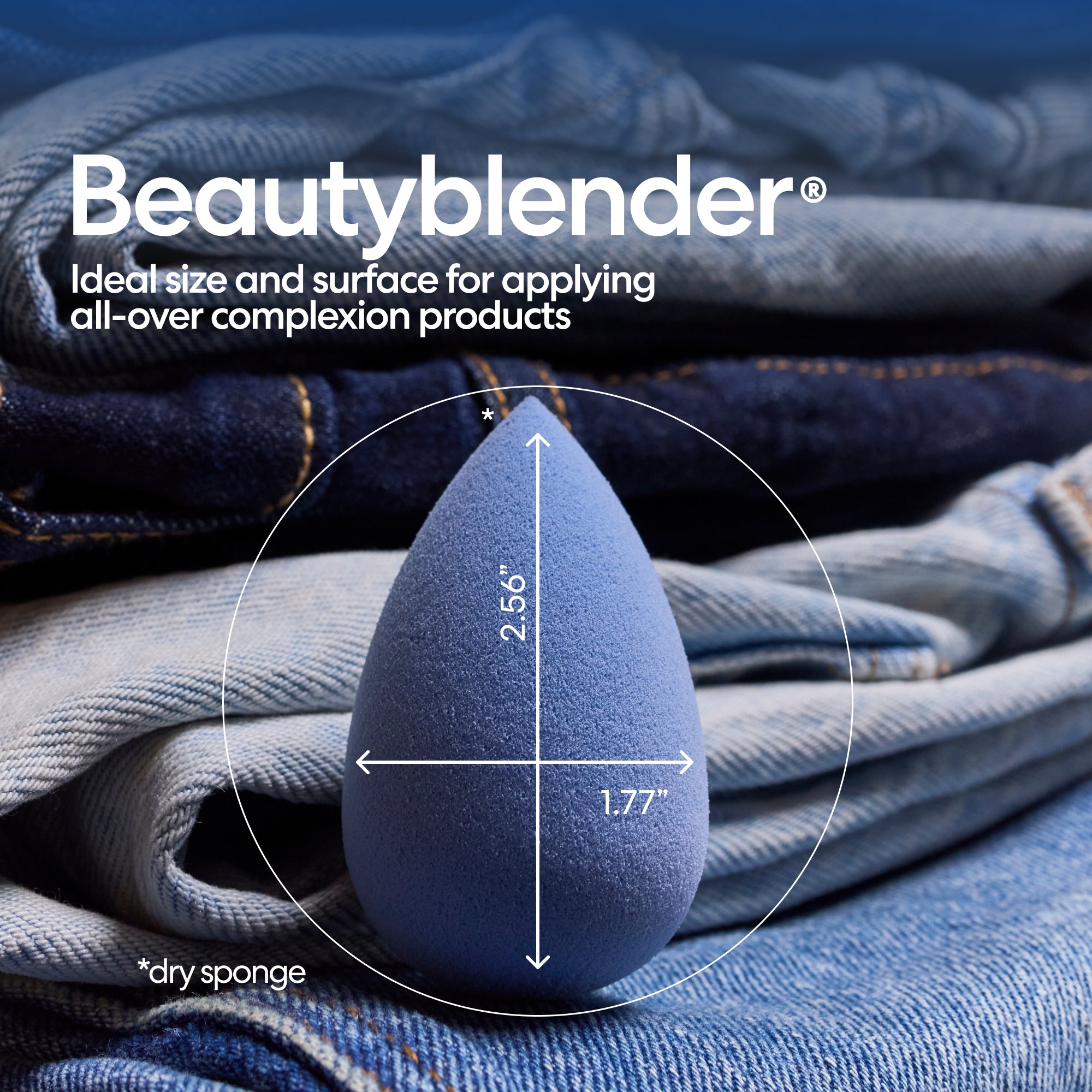 Beautyblender®. Ideal size and surface for applying all-over complexion products. 2.56" x 1.77" *dry sponge.